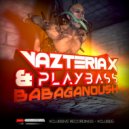 Vazteria X & Playbass - Babaganoush