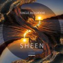 Tongue & Groove - Sheen