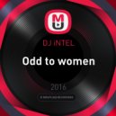 DJ iNTEL - Odd to women
