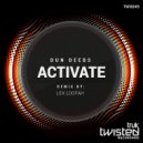 Dun Deebs - Activate (Lex Loofah Remix)