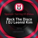 Spencer Tarring VS Bivius - Rock The Disco