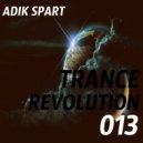 Adik Spart - Trance Revolution #013