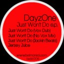 DayzOne - Just Wont Do