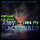 MikeWave, Electrixx, Amy Macdonald - Come Try This Is The Life (Night Style Exotic Marzo Bootleg)