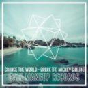 Brekk feat. Mickey Shiloh - Change the World