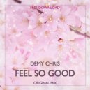 Demy Chris - Feel So Good