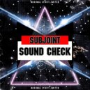 Subjoint - Sound Check