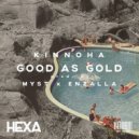 Kinnoha - Good as Gold (Prod. By Myst x Enzalla)