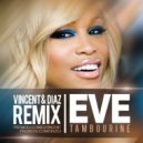 Eve - Tambourine (Vincent & Diaz Remix)