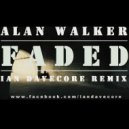 Alan Walker - Faded (Ian Davecore Remix)