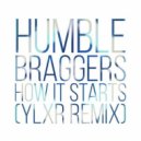 Humble Braggers - How It Starts (YLXR Remix)