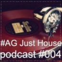 #AG - Just House