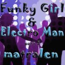 matralen - Funky Girl & Electro Man part 3