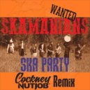 Ska Party - Skamanians (Cockney Nutjob Remix)