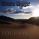 Outre Lights - Equinox