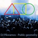 Dj Piloramos - Public geometry ()