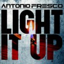 Antonio Fresco - Light It Up