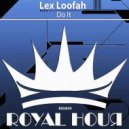 Lex Loofah - Do It