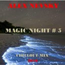 Alex Nevsky - Magic Night #5