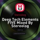 Stereolog - Deep Tech Elements FIVE Mixed By Stereolog (Deep Tech Elementa Series)