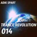 Adik Spart - Trance Revolution #014
