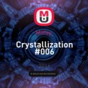 MiKey - Crystallization #006