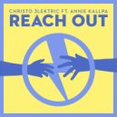 Christo 3lektric & Annie Kallpa - Reach Out (feat. Annie Kallpa)