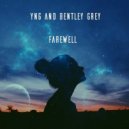 YNG & Bentley Grey - Farewell (Original Mix)