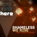 Shameless & Debora Cidrack - We Rise (feat. Debora Cidrack)