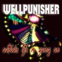 Wellpunisher - Outside Life Is Going On