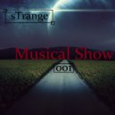 sTrange - Musical Show 001 Part. 1