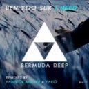 Ben Yoo Suk - I Need (Yannick Muller Remix)