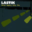 Lastik - Never Again