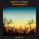 Anatoliy Kurakin - Protuberance