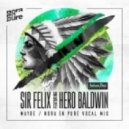 Sir Felix Feat. Hero Baldwin - Maybe (Nora En Pure Extended Vocal Mix)