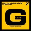 Andy Tee, Danny Losito - It\'s Not Over (Breakdown Mix)