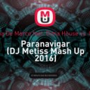 Jarina De Marco feat. Dima House vs. Clarx - Paranavigar (DJ Metiss Mash Up 2016)