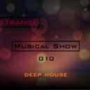 sTrange - Musical Show 002: Deep House Mix