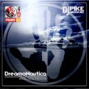 Dj Pike - DreamoNautica (Special Vocal Podcast#8)