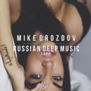 Mike Drozdov - Russian Deep Music #002