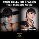 Mauro Cannone - Pagu Bellu Su Spassiu (feat. Marcella Cotza)
