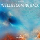 Andy Pitch - We'll Be Coming Back