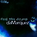 DaMarquez - Feel The Drums