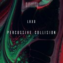 LBxD - Percussive Collision (Original mix)