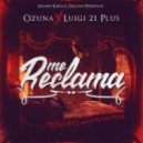 Luigi 21 Plus & Ozuna - Me Reclama (Original mix)