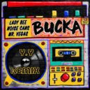 Lady Bee And Noise Cans Feat. Mr.Vegas - Bucka