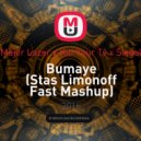 Major Lazer x Kill Your Tv x Siegel - Bumaye (Stas Limonoff Fast Mashup)