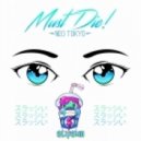 MUST DIE! - Neo Tokyo