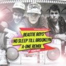 Beastie Boys - No Sleep Till Brooklyn (A-One Remix)