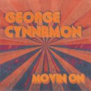 George Cynnamon - Movin On
